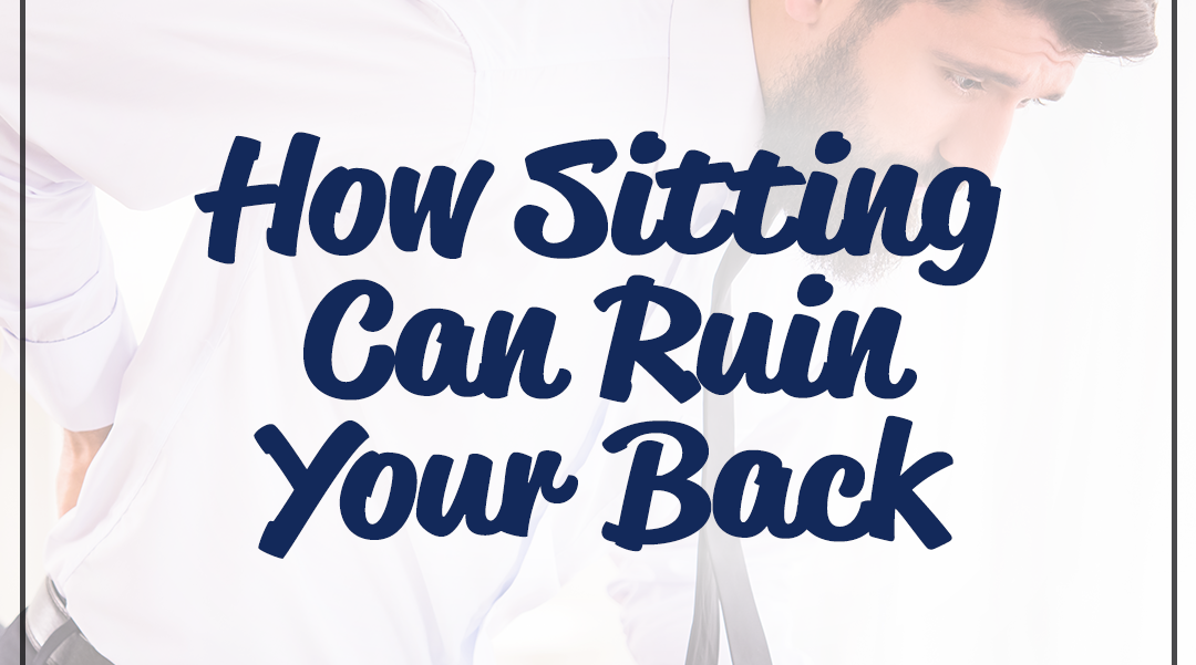 sitting can ruin your back